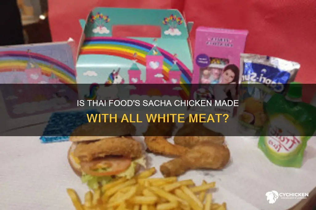 is thai food sacha chicken all white meat