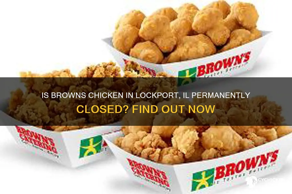 is the browns chicken in lockport il closed