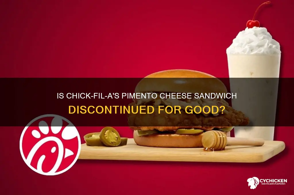 is the chick fil a pimento sandwich gone