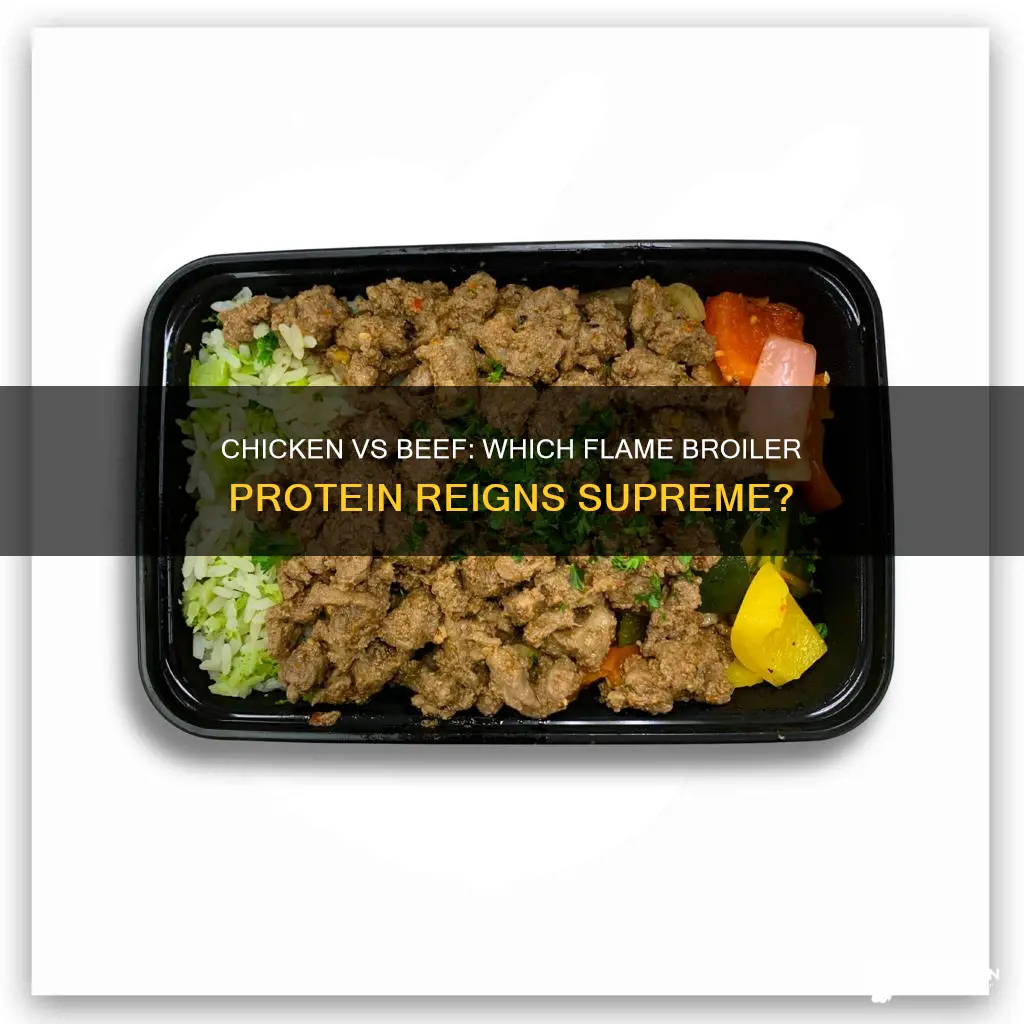 is the chicken better or beef at flame broiler