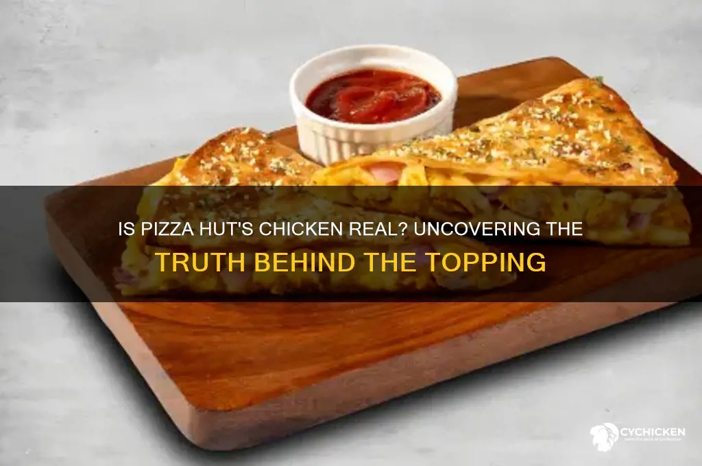 is the chicken from pizza hut real
