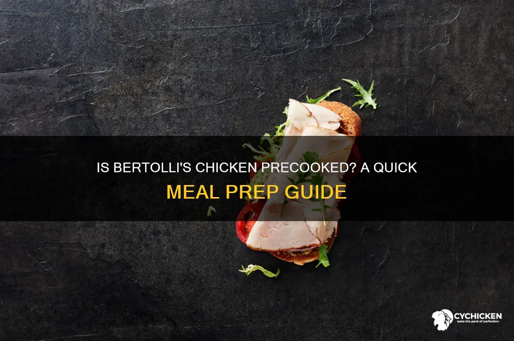 is the chicken in the bertolli precooked
