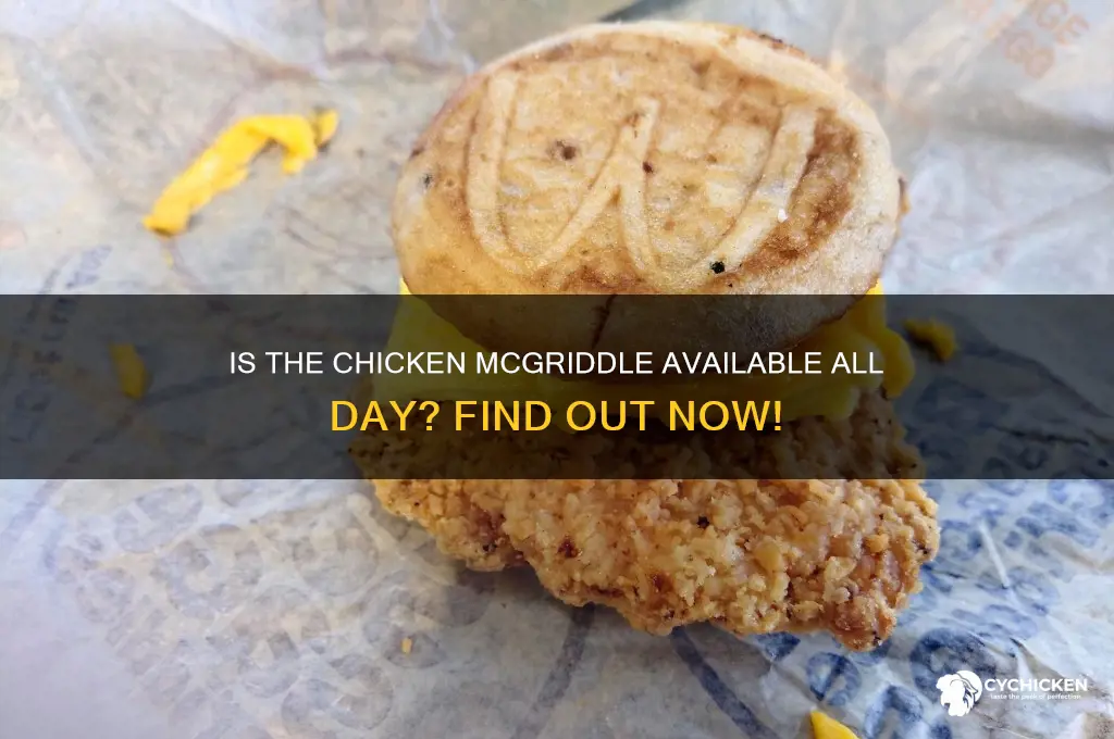 is the chicken mcgriddle available all day