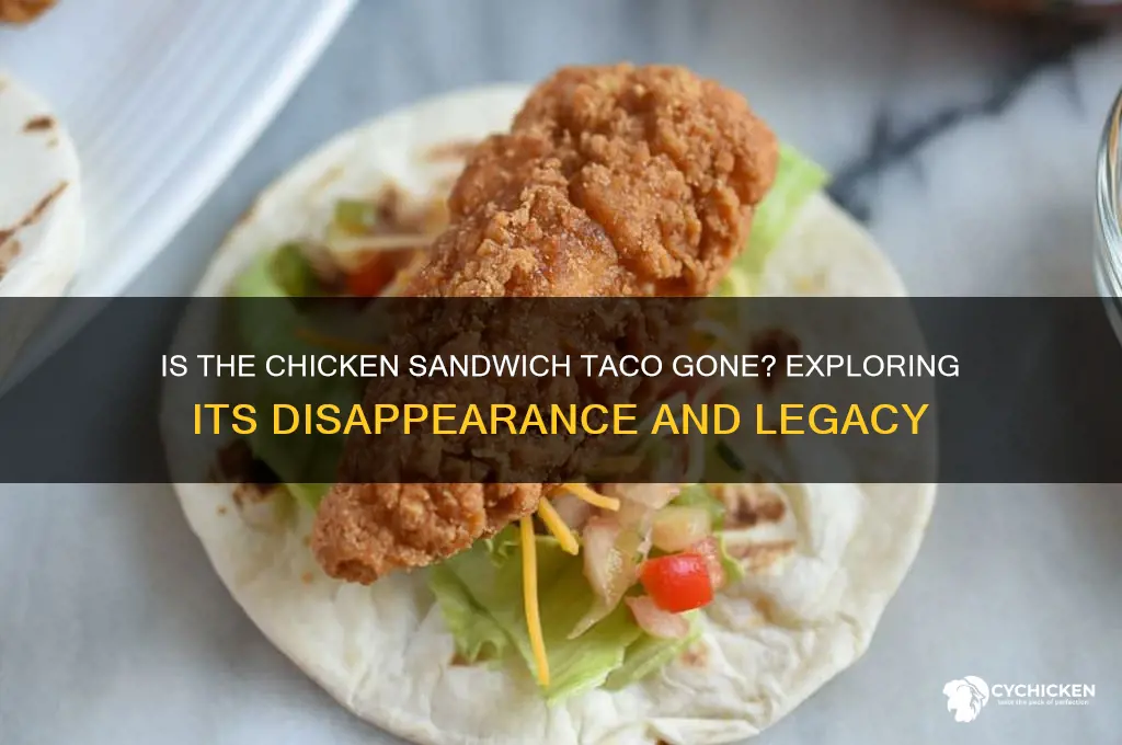 is the chicken sandwich taco gone
