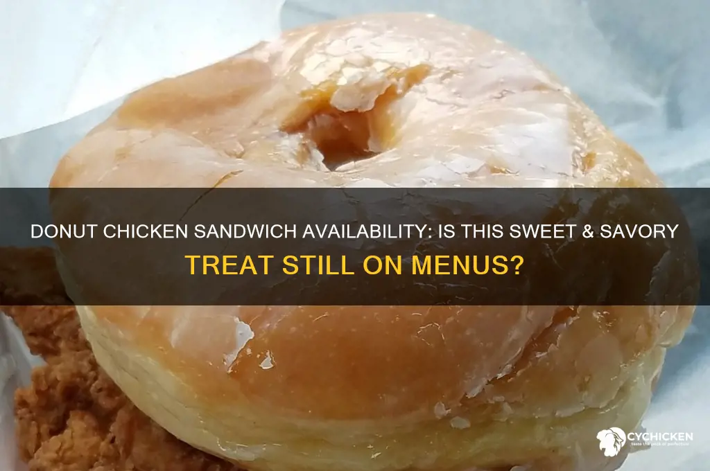 is the donut chicken sandwich still available