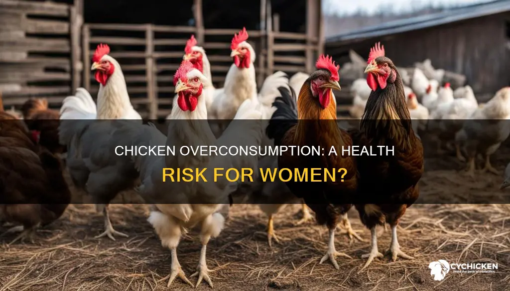 is the excessive consumption of chicken dangerous for women