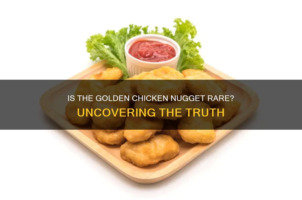 is the golden chicken nugget rare