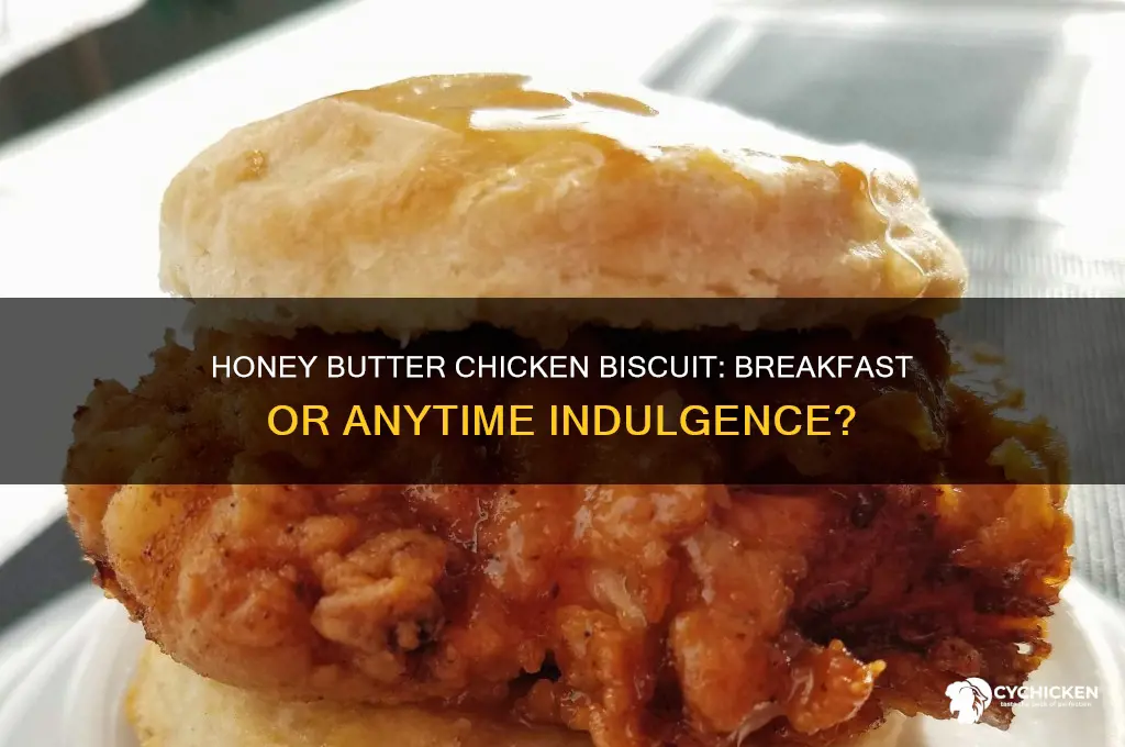 is the honey butter chicken biscuit breakfast