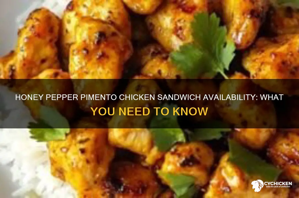is the honey pepper pimento chicken sandwich still available