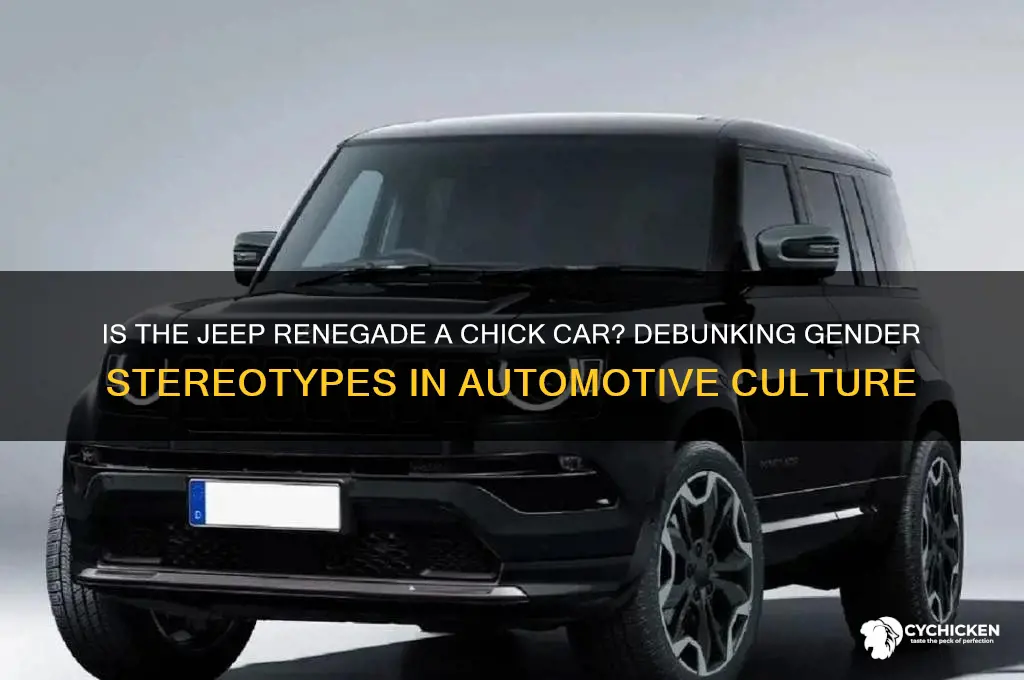 is the jeep renegade a chick car