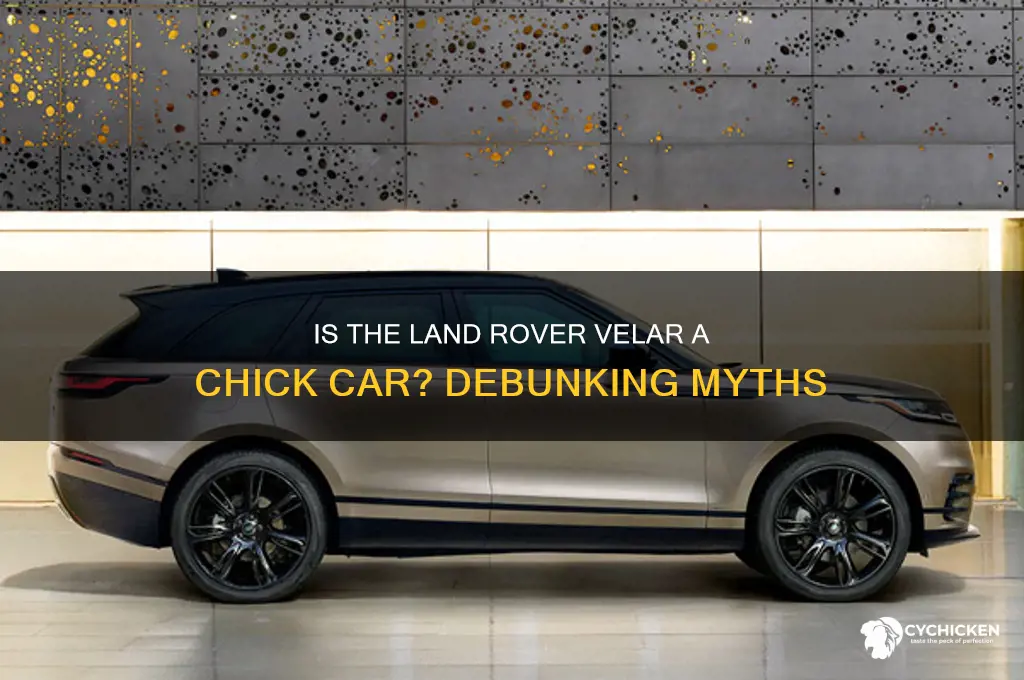 is the land rover velar a chick car