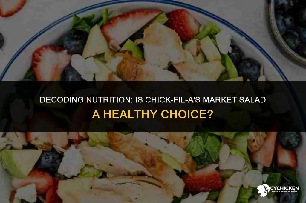 is the market salad from chick fil a healthy