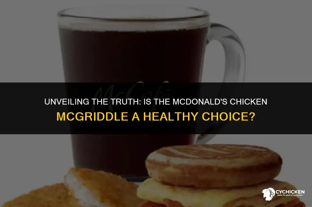 is the mcdonalds chicken mcgriddle healthy