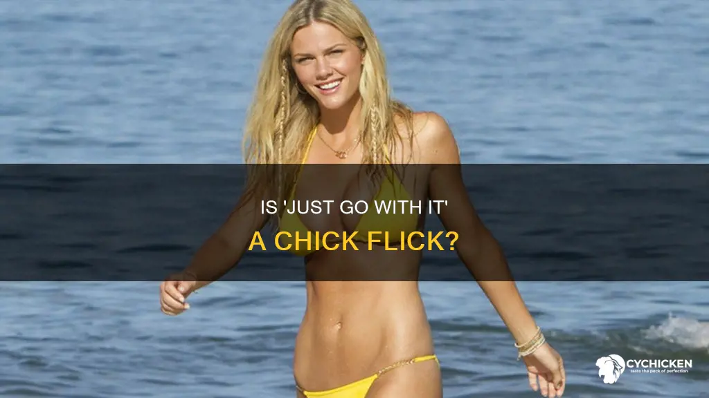 is the movie just go with it a chick flick
