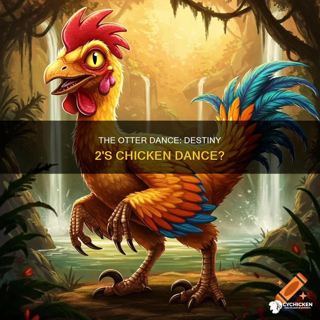 is the otter dance from destiny 2 the chicken dance