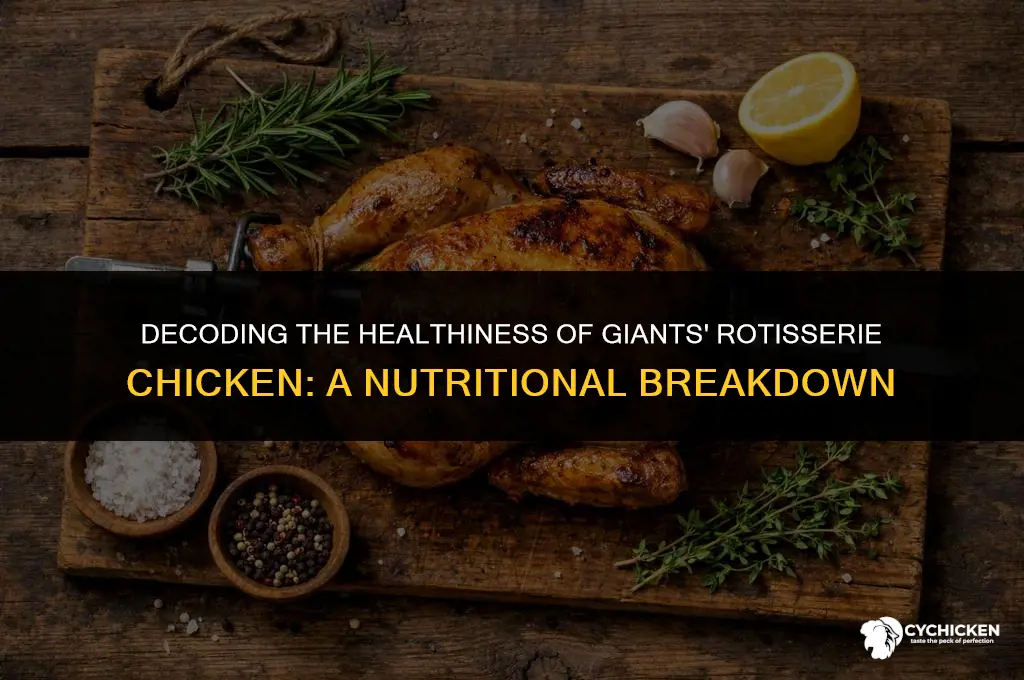 is the rotisserie chicken at giants healthy