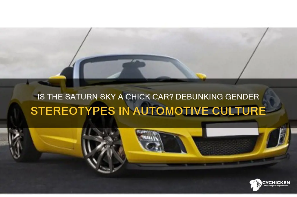 is the saturn sky a chick car