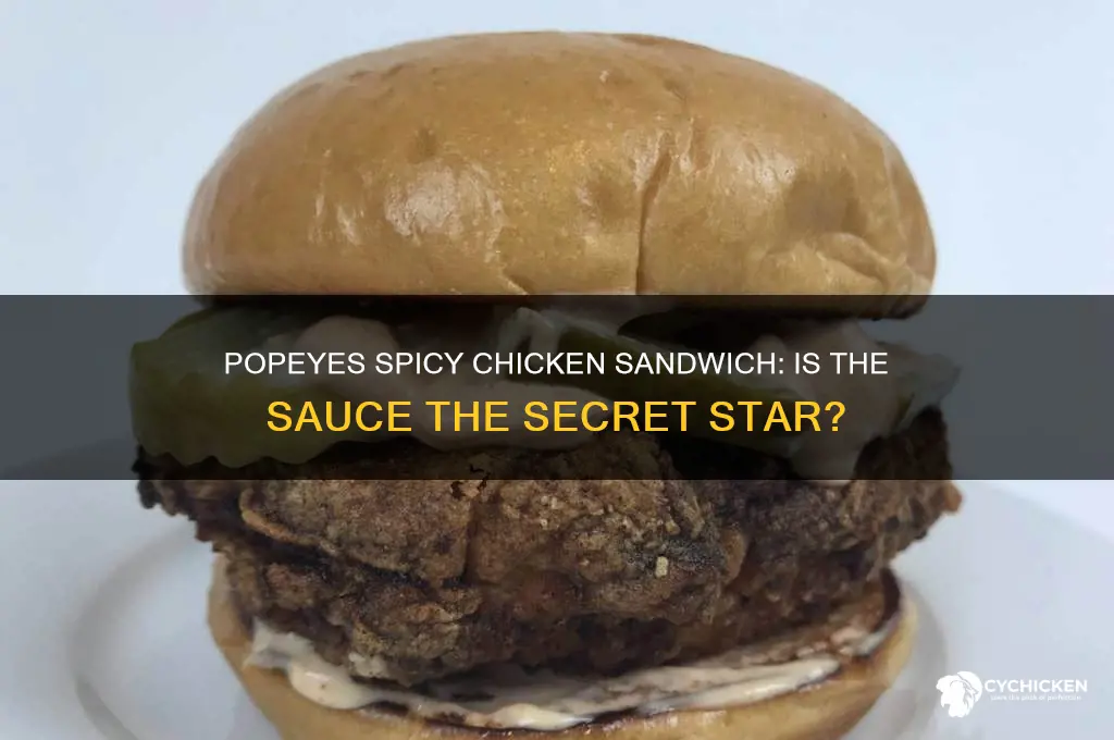 is the sauce what makes the popeyes spicy chicken sandwich