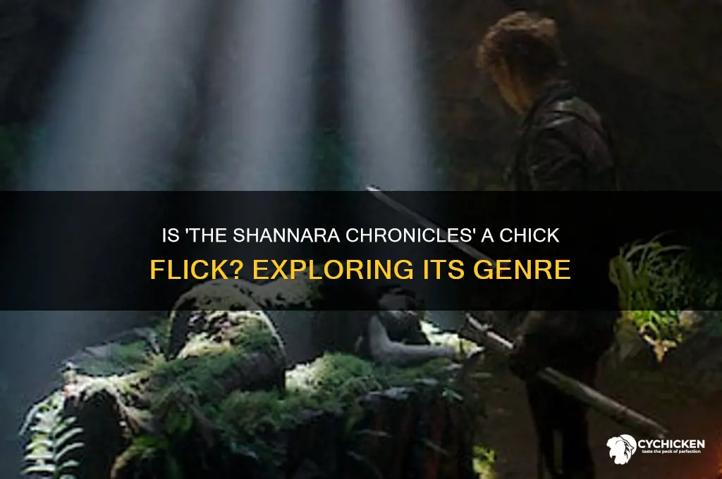 is the shannara chronicles a chick flick