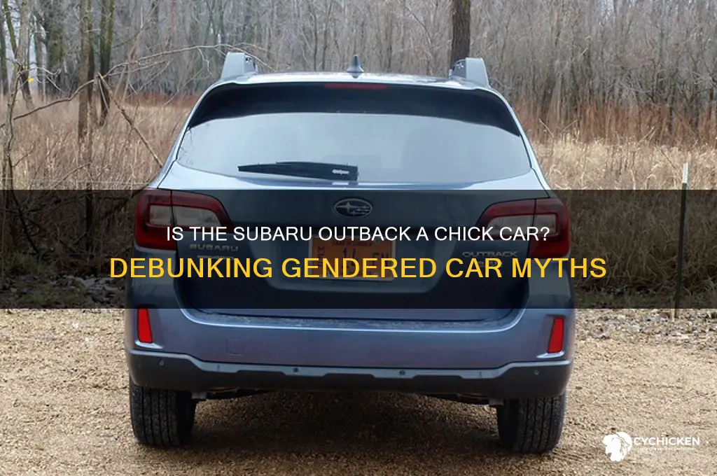 is the subaru outback a chick car