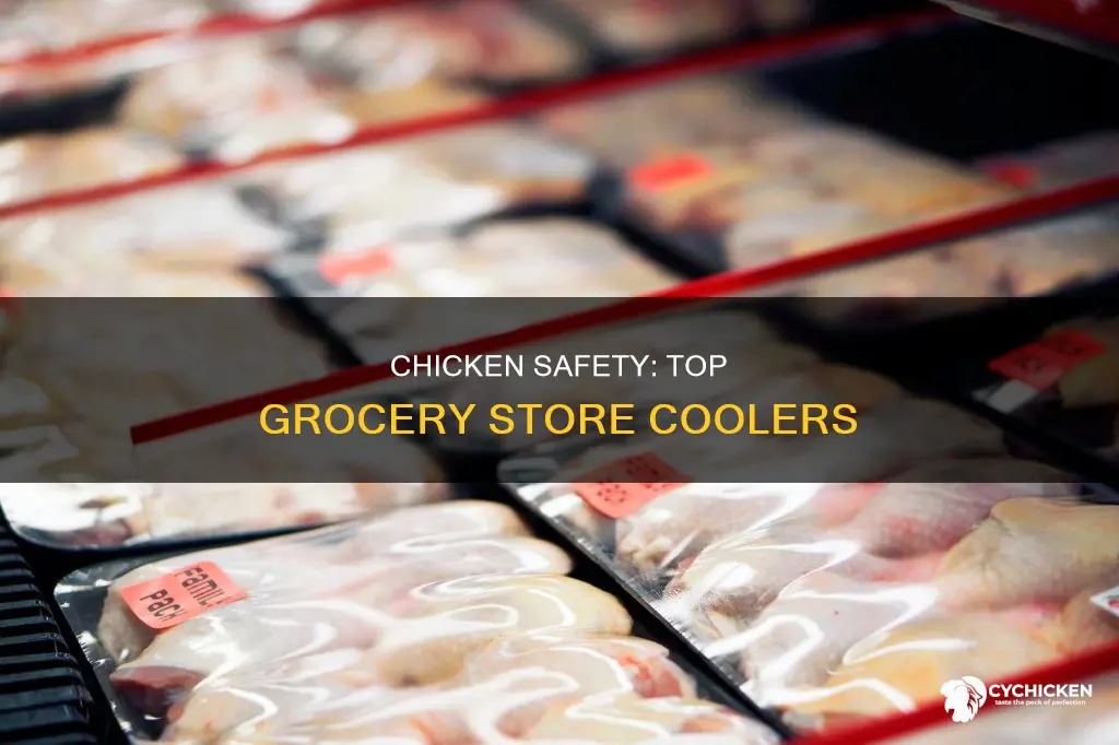 is the top chicken in the grocery store coolers safe