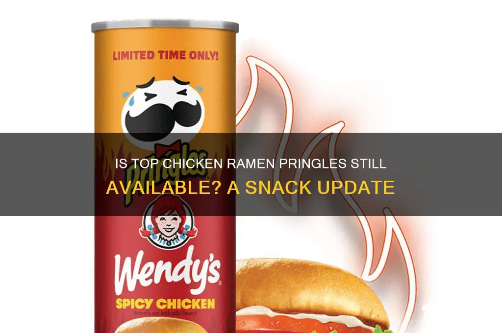 is the top chicken ramen pringles still out