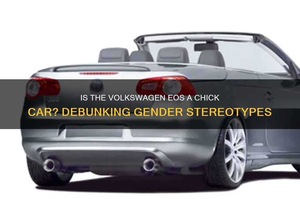 is the volkswagen eos a chick car