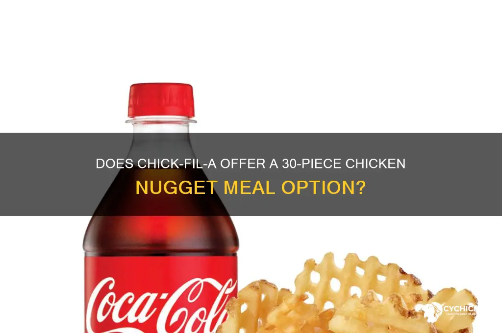 is there a 30 piece chicken nugget at chick-fil-a