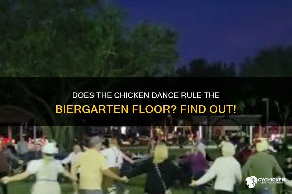 is there a chicken dance at the biergarten