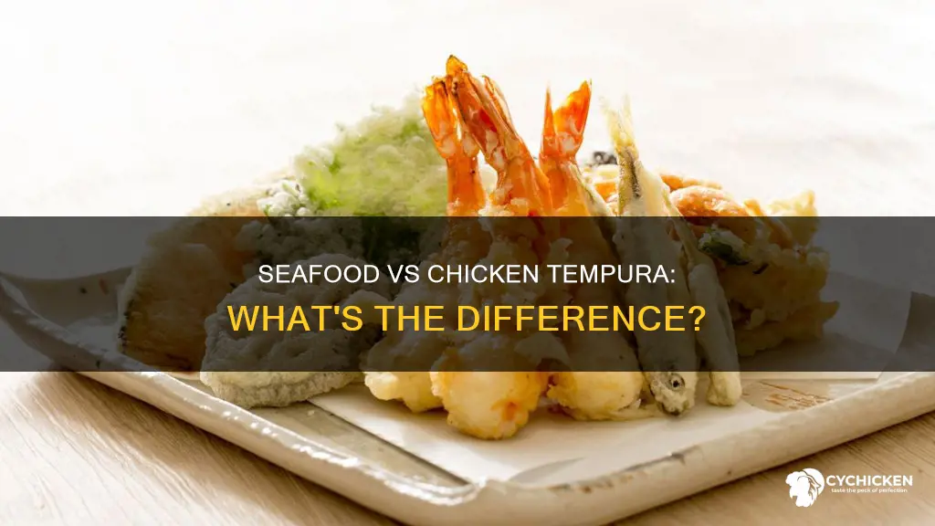 is there a difference in seafood tempura and chicken tempura
