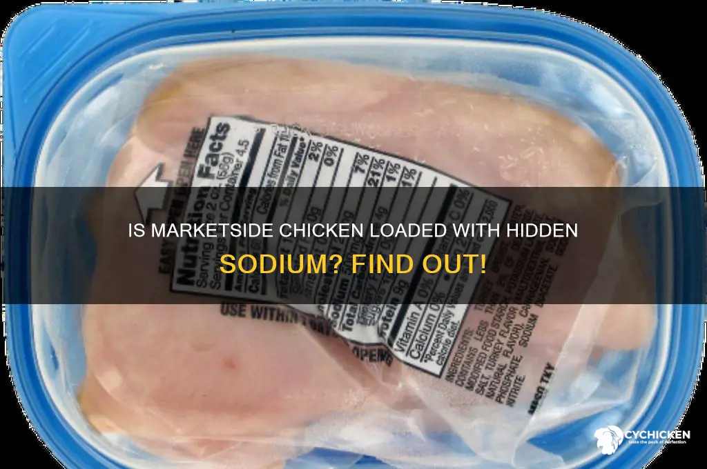 is there added sodium in marketside chicken