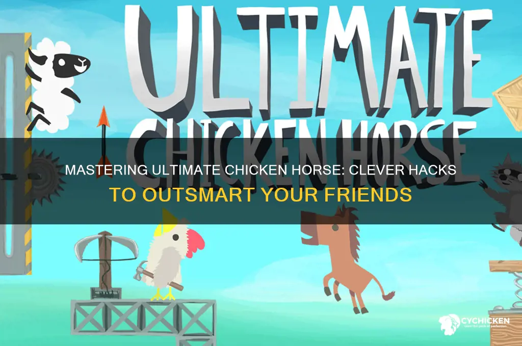 is there any hacks for ultimate chicken horse