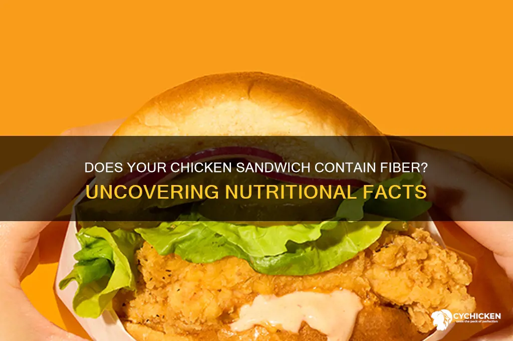 is there fiber in chicken sandwich