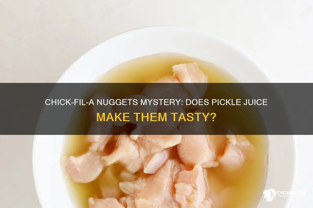 is there pickle juice in chick fil a nuggets
