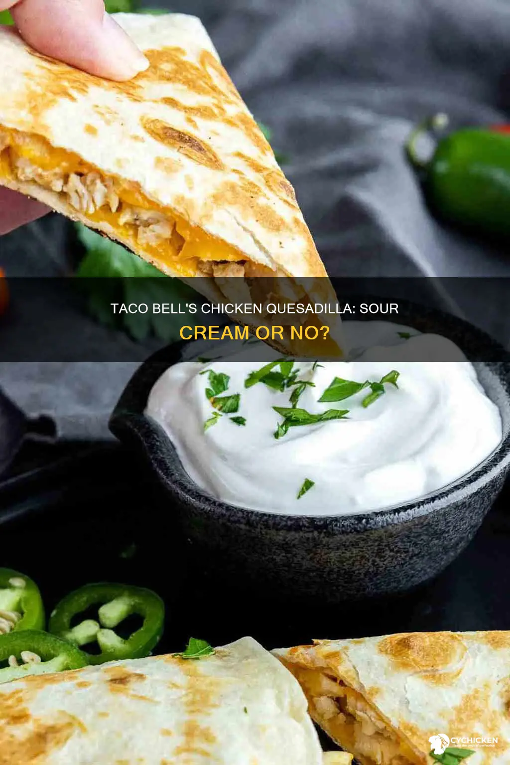 is there sour cream on a tacobell chicken quesidilla