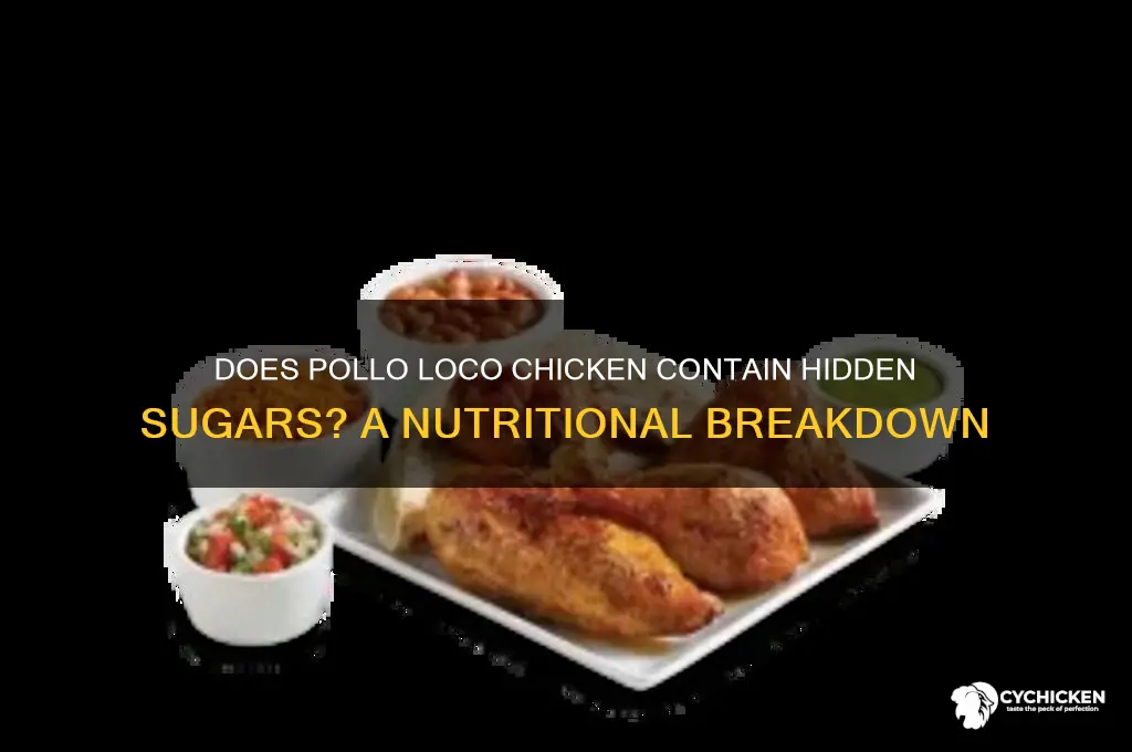 is there sugar in pollo loco chicken