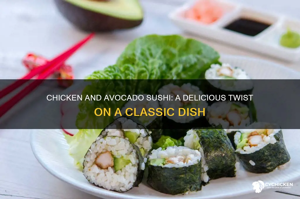 is there sushi with chicken and avocado