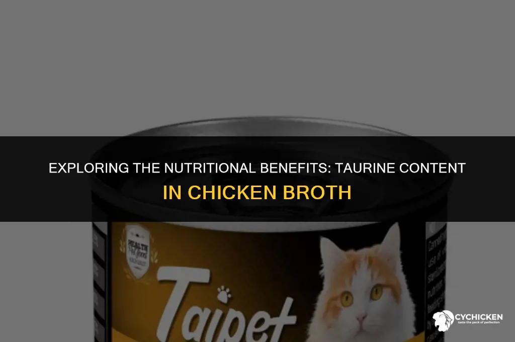 is there taurine in chicken broth