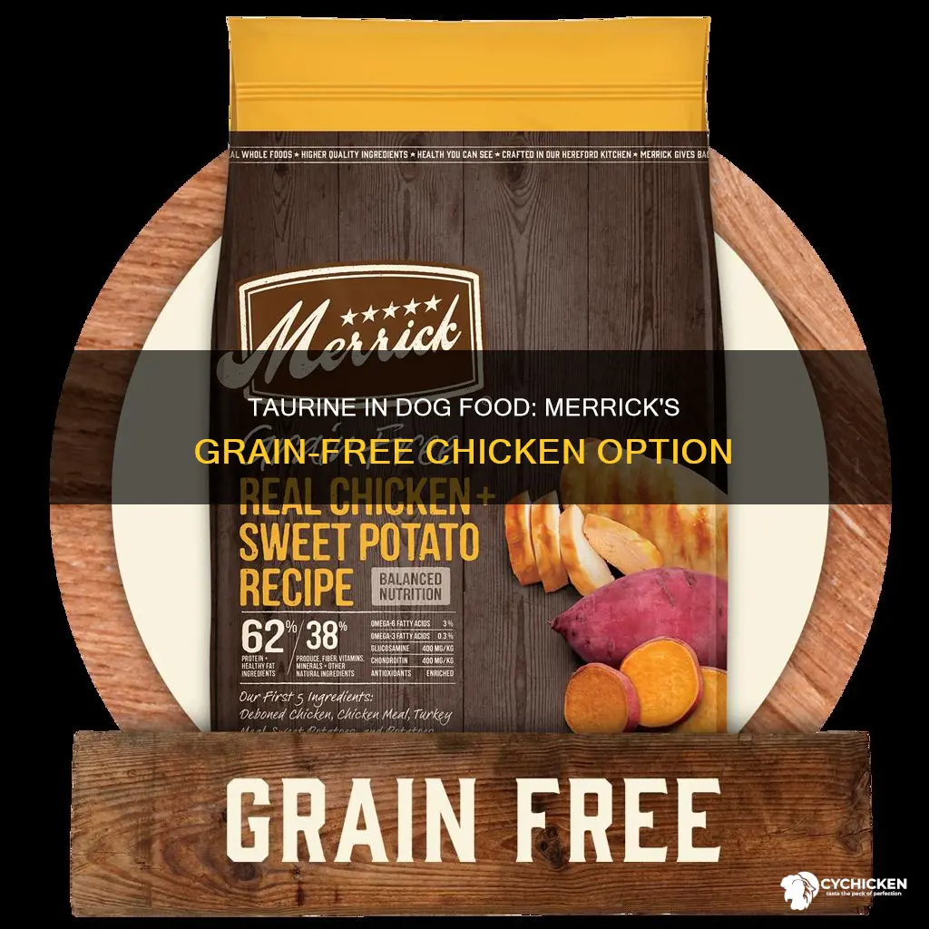 is there taurine merrick grain free chicken dog food