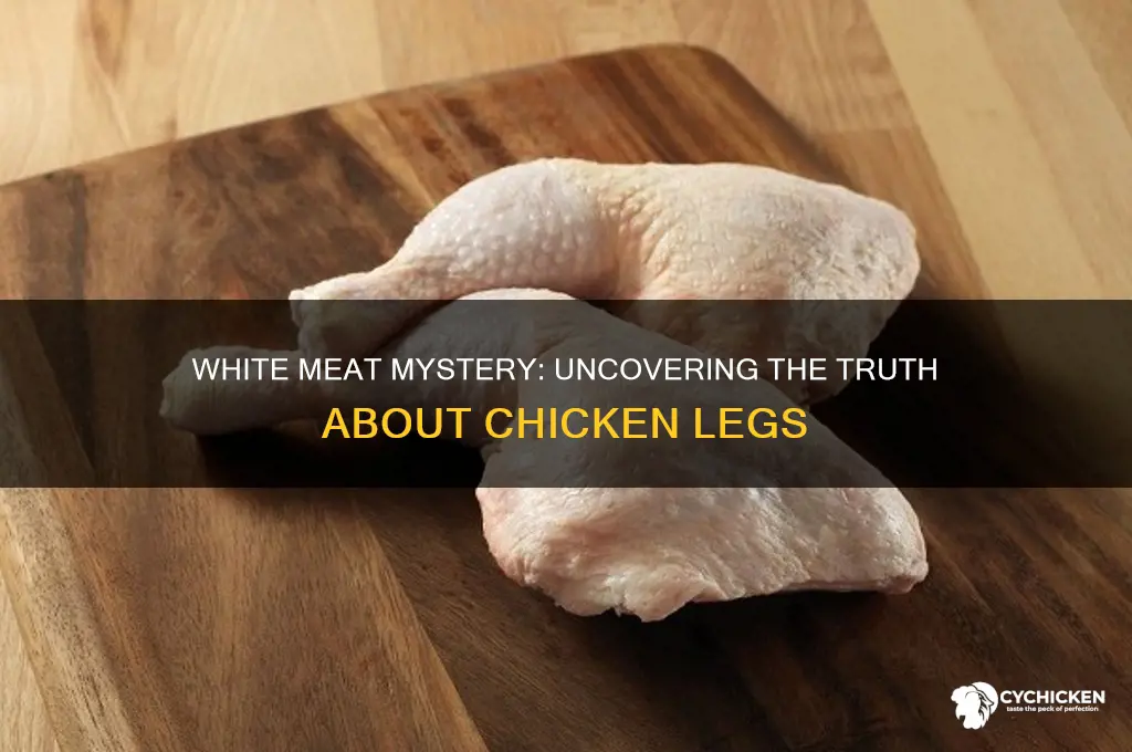 is there white meat in chicken leg
