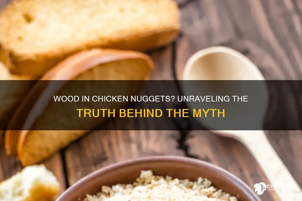 is there wood in chicken nuggets