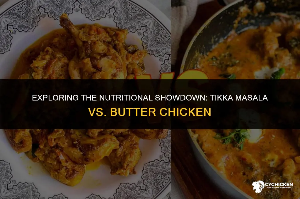 is tikka masala healthier than butter chicken