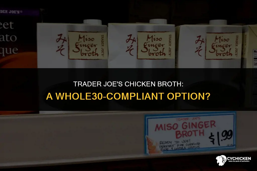 is trader joes chicken broth whole 30