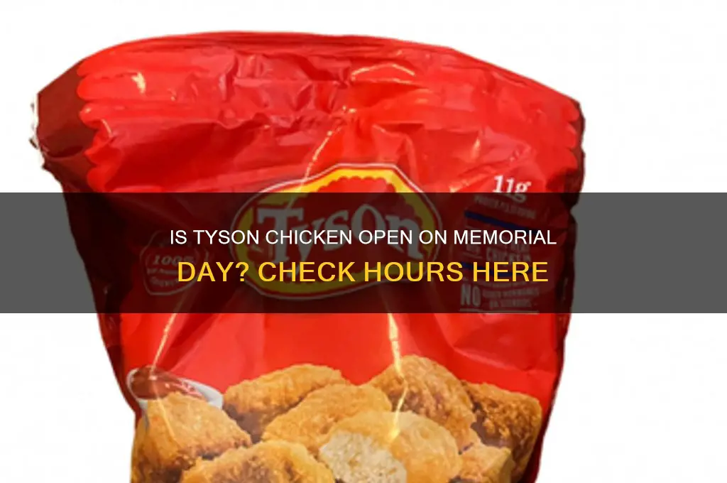 is tyson chicken closed on memorial day