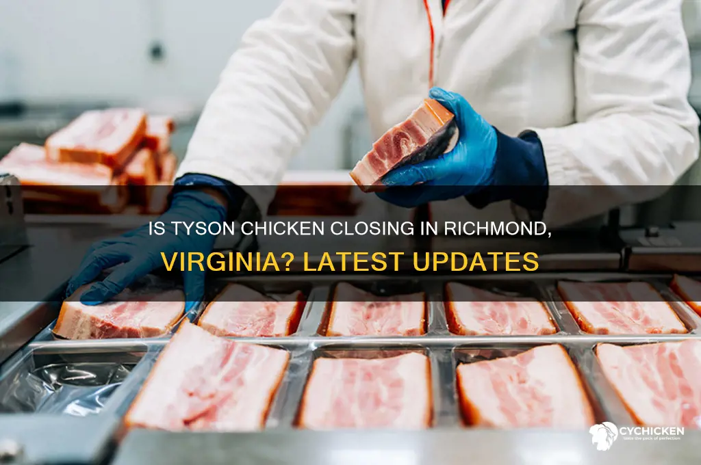 is tyson chicken closing in richmond virginia