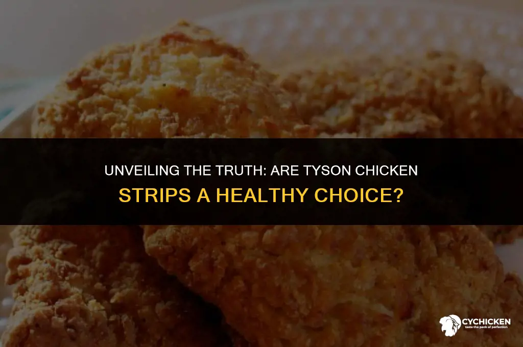 is tyson chicken strips healthy