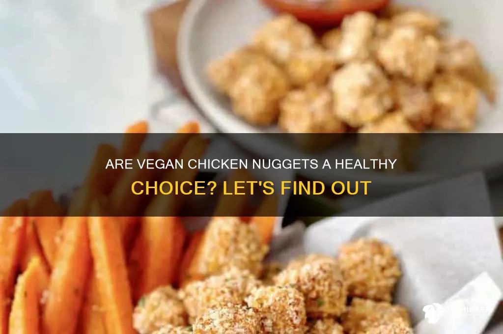 is vegan chicken nuggets healthy