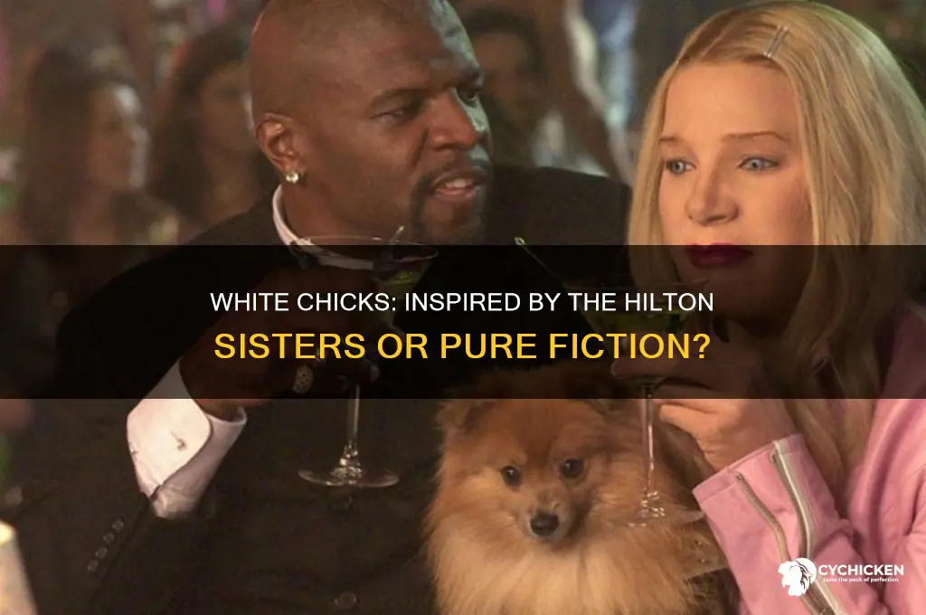 is white chicks based on the hilton sisters