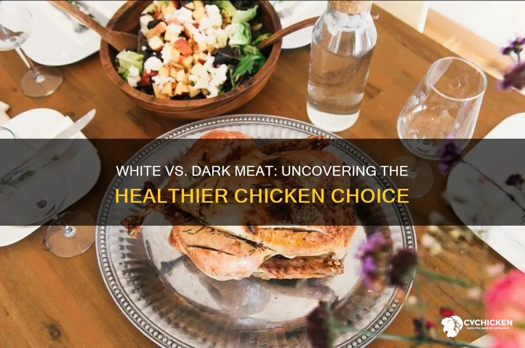 is white meat better than dark meat chicken