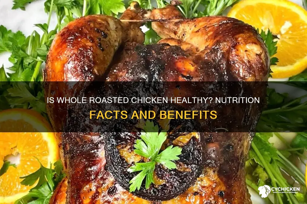 is whole roasted chicken healthy